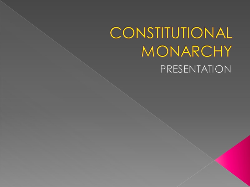 CONSTITUTIONAL MONARCHY PRESENTATION